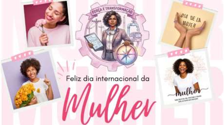 Feliz dia Internacional da Mulher